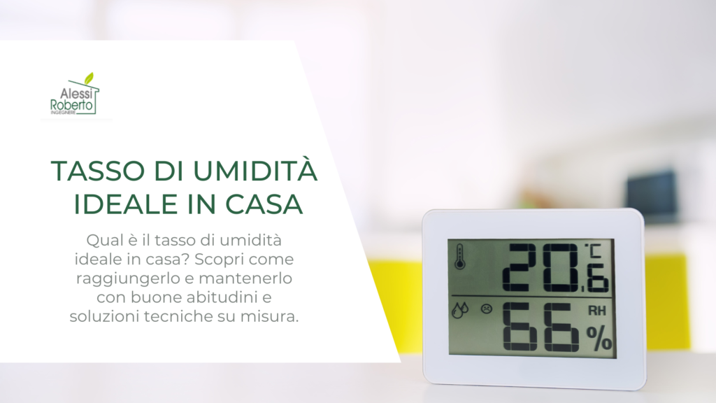 Come raggiungere e mantenere il tasso di umidità ideale in casa _ consigli e soluzioni tecniche _ Studio tecnico Alessi